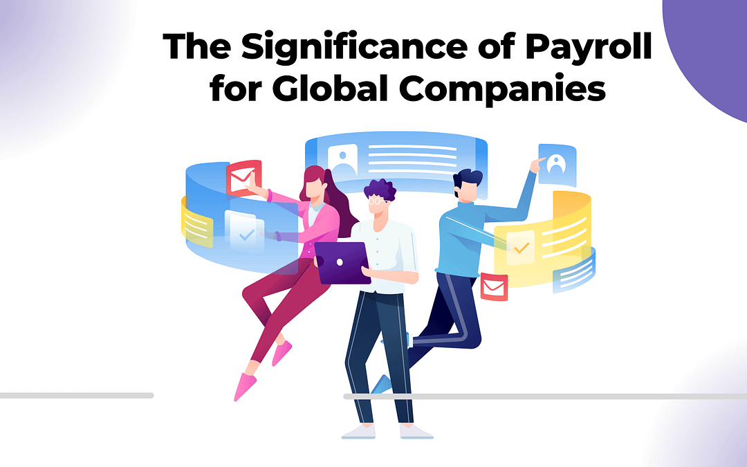 The Significance of Payroll for Global Companies